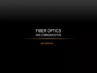 Fiber Optics and communication