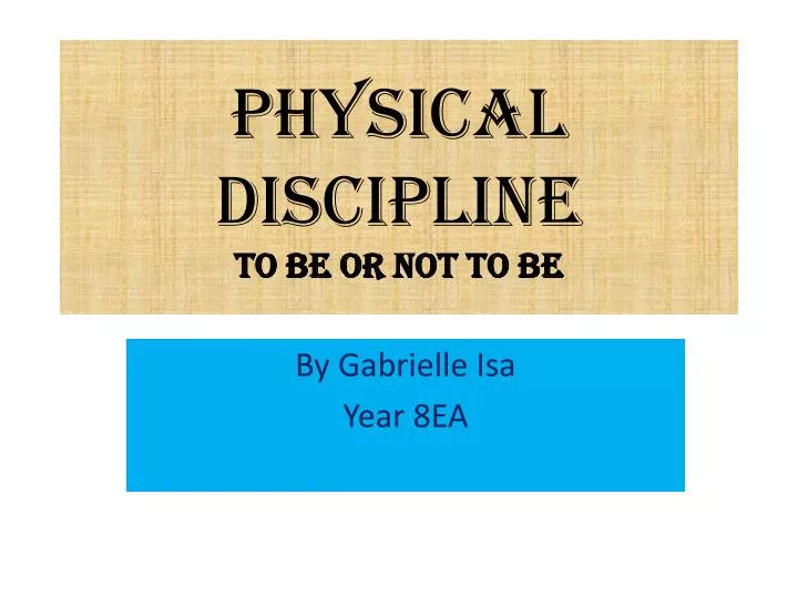 physical discipline to be or not to be