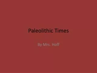 Paleolithic Times