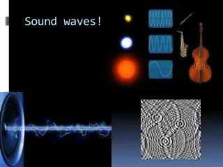 Sound waves !
