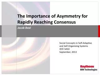 The Importance of Asymmetry for Rapidly Reaching Consensus