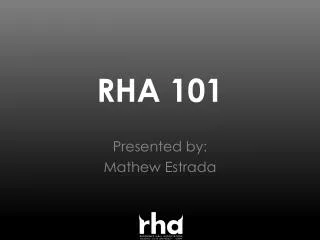 RHA 101