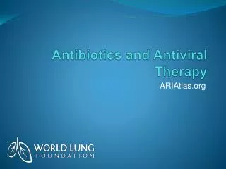 Antibiotics and Antiviral Therapy