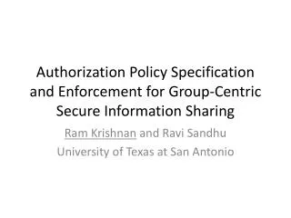 Authorization Policy Specification and Enforcement for Group-Centric Secure Information Sharing