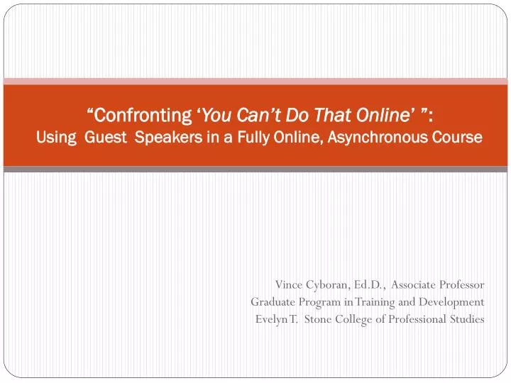confronting you can t do that online using guest speakers in a fully online asynchronous course