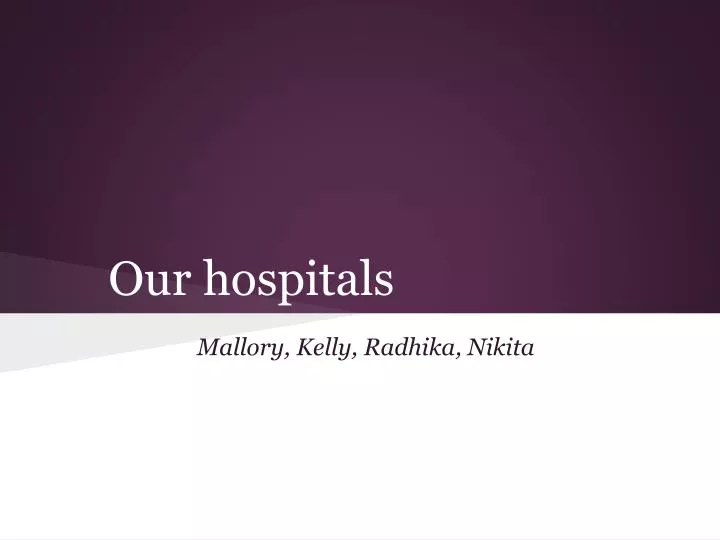 our hospitals