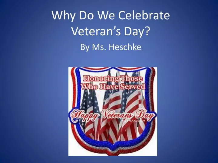 why do we celebrate veteran s day