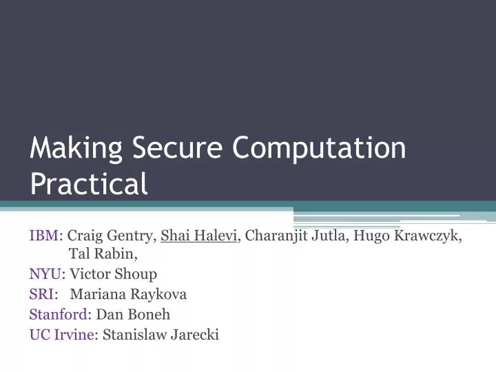 making secure computation practical