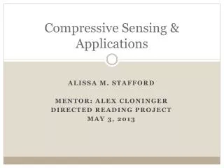 Compressive Sensing &amp; Applications