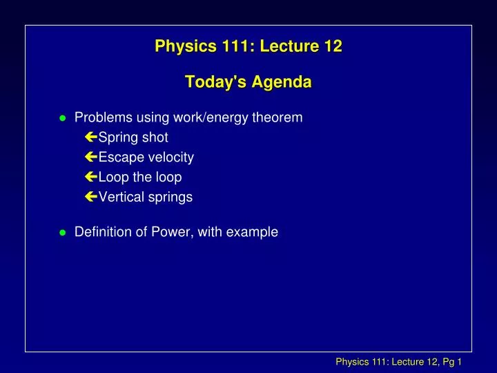 physics 111 lecture 12 today s agenda