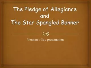 The Pledge of Allegiance and The Star Spangled Banner