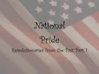 National Pride Revolutionaries from the Past Part 1