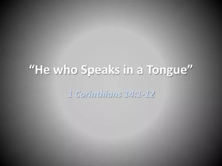 he who s peaks in a tongue