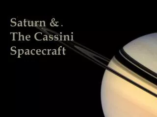 Saturn &amp; The Cassini Spacecraft
