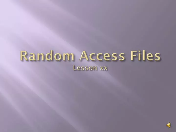 random access files lesson xx