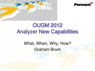 OUGM 2012 Analyzer New Capabilities