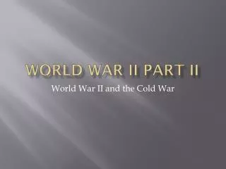 World War II Part II