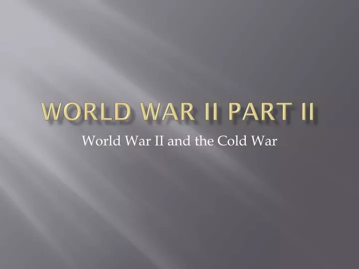 world war ii part ii