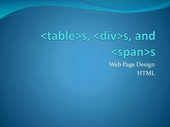 table s div s and span s