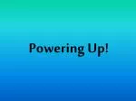 Powering Up! - slide 1