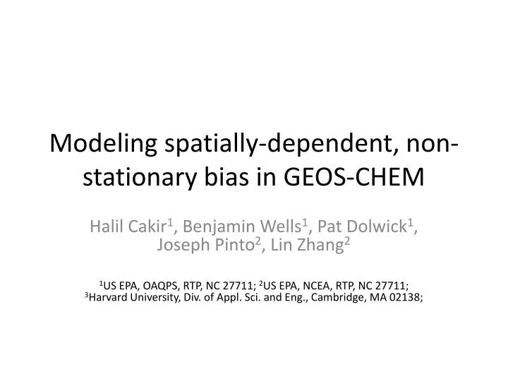 modeling spatially dependent non stationary bias in geos chem