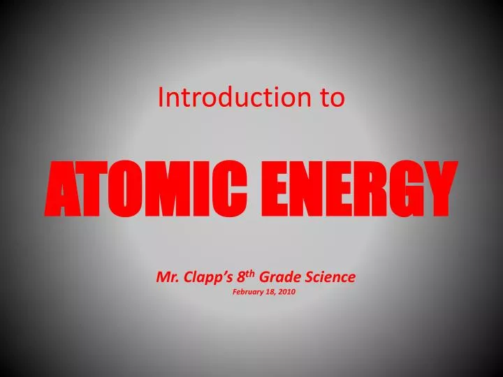 introduction to atomic energy