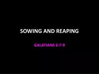 SOWING AND REAPING