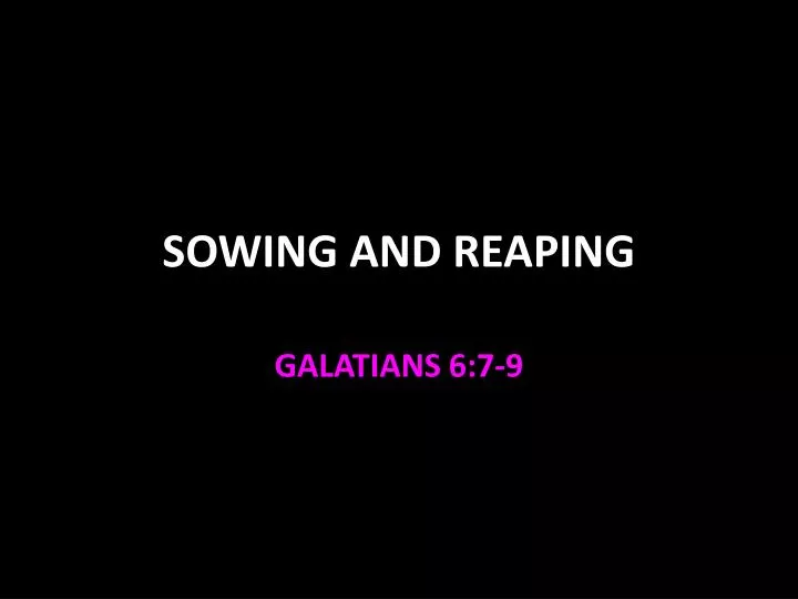 sowing and reaping