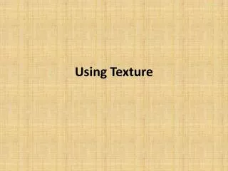 Using Texture