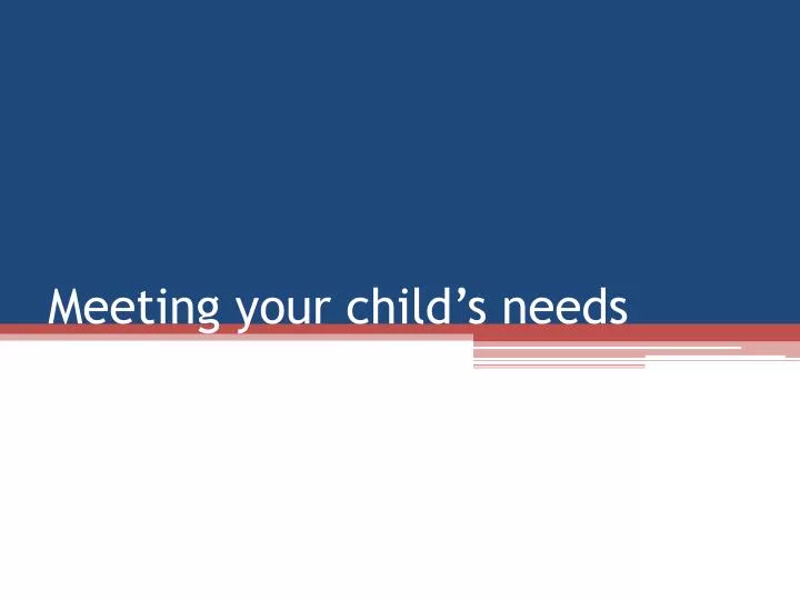 meeting your child s needs