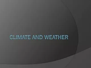 Climate and Weather