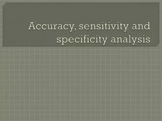 Accuracy, sensitivity and specificity analysis