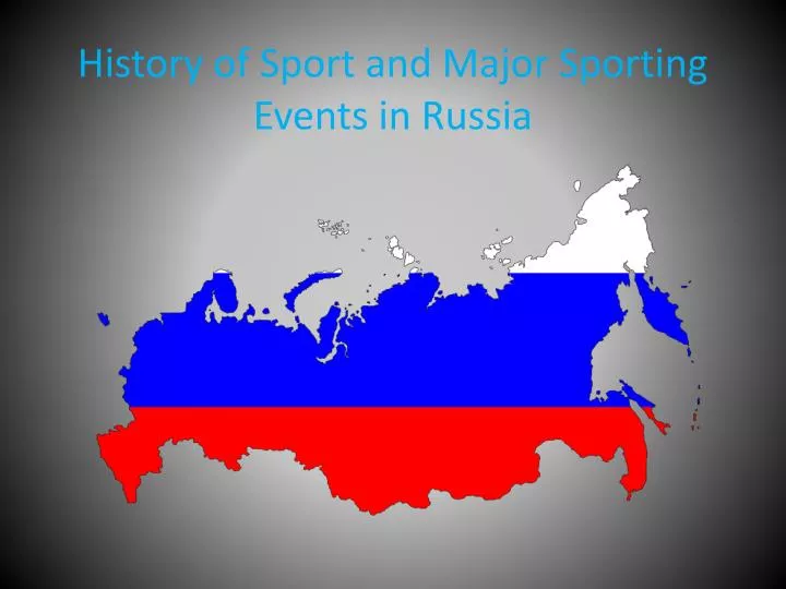 history of sport and major sporting events in russia