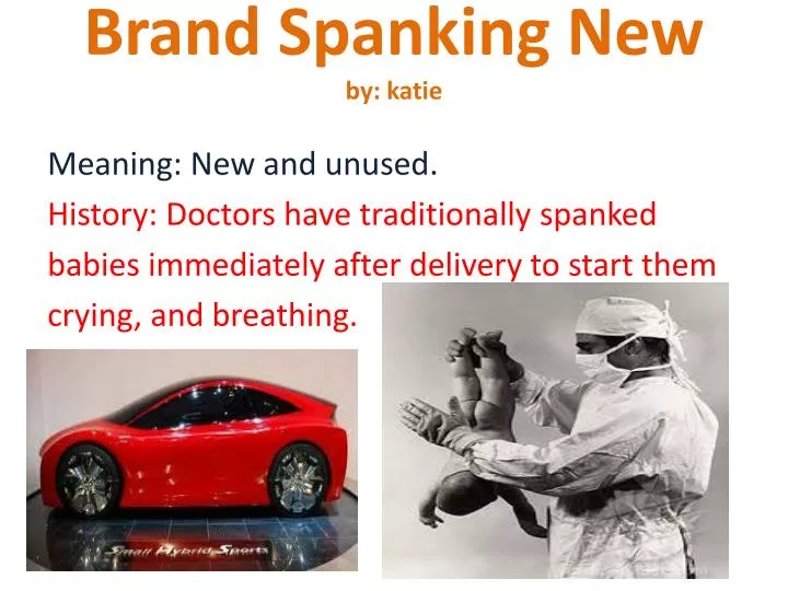 brand spanking new by katie