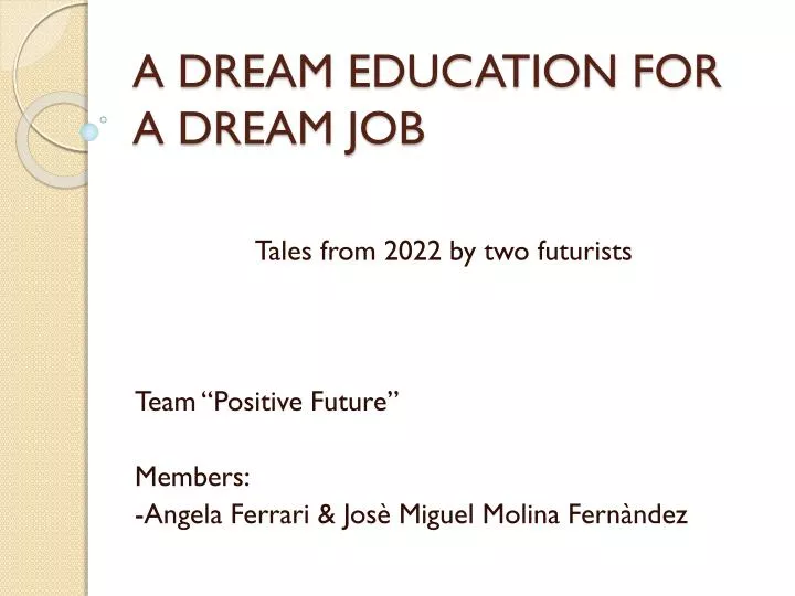 a dream education for a dream job