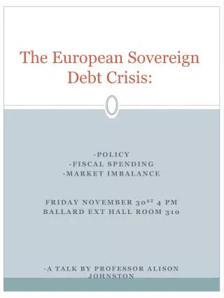 The European Sovereign Debt Crisis :