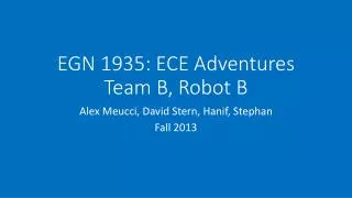 EGN 1935: ECE Adventures Team B, Robot B