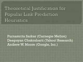Theoretical Justification for Popular Link Prediction Heuristics