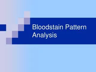 Bloodstain Pattern Analysis