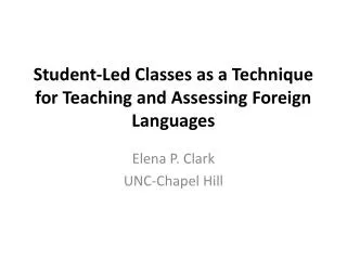 Student-Led Classes as a Technique for Teaching and Assessing Foreign Languages