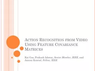 Action Recognition from Video Using Feature Covariance Matrices