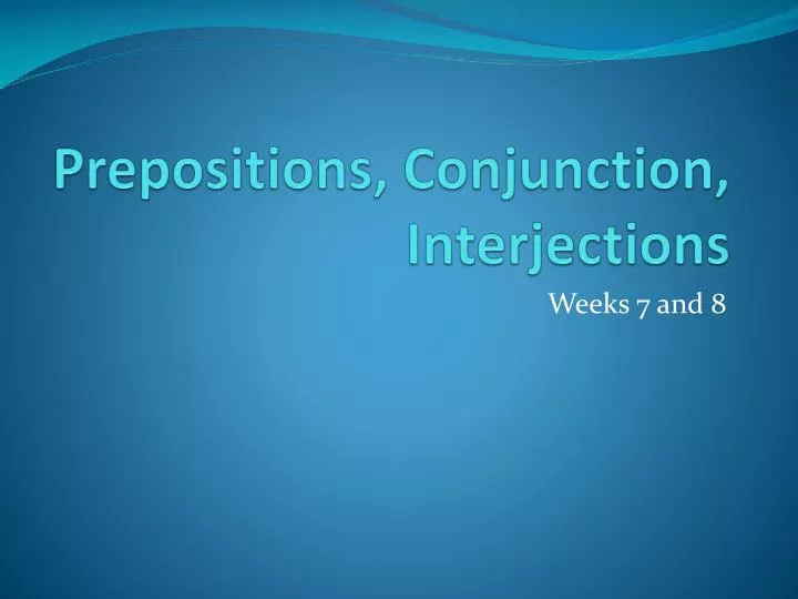 prepositions conjunction interjections