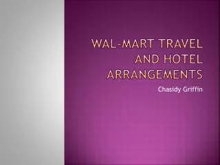 Wal-Mart Travel and Hotel Arrangements