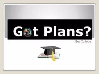 G t Plans?