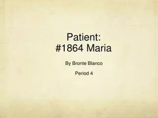 Patient: #1864 Maria