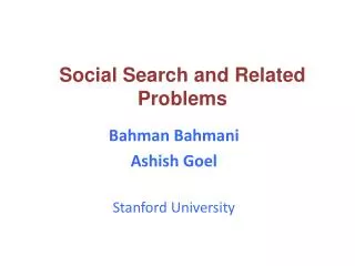 Bahman Bahmani Ashish Goel Stanford University