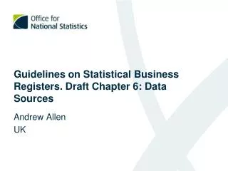 Guidelines on Statistical Business Registers. Draft Chapter 6: Data Sources