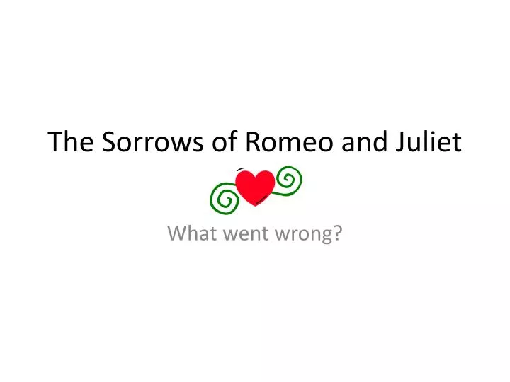 the sorrows of romeo and juliet