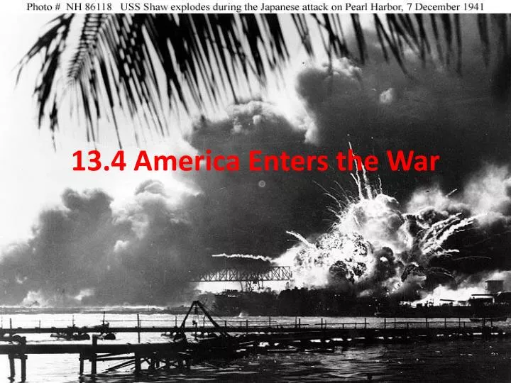 13 4 america enters the war