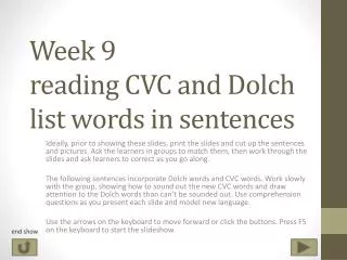 Week 9 reading CVC and Dolch list words in sentences